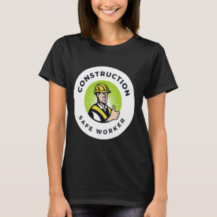 Construction Safe Worker Funny World Safety Day Gi T-Shirt