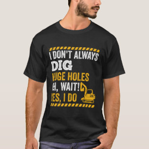 Construction Site Excavator Operator Heavy Machine T-Shirt