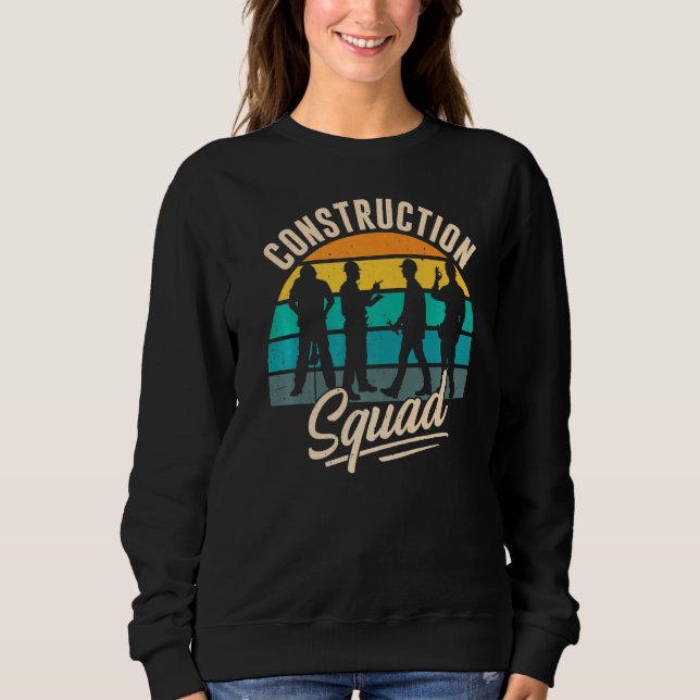Construction Squad Teamwork Worker Site Sweatshirt (Front)