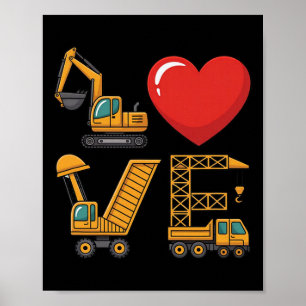 Construction Truck Love Excavator Dump Truck Crane Poster