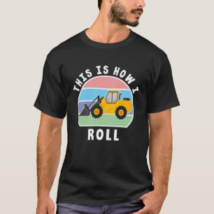 Construction Truck Tractor Digger Machine How I Ro T-Shirt