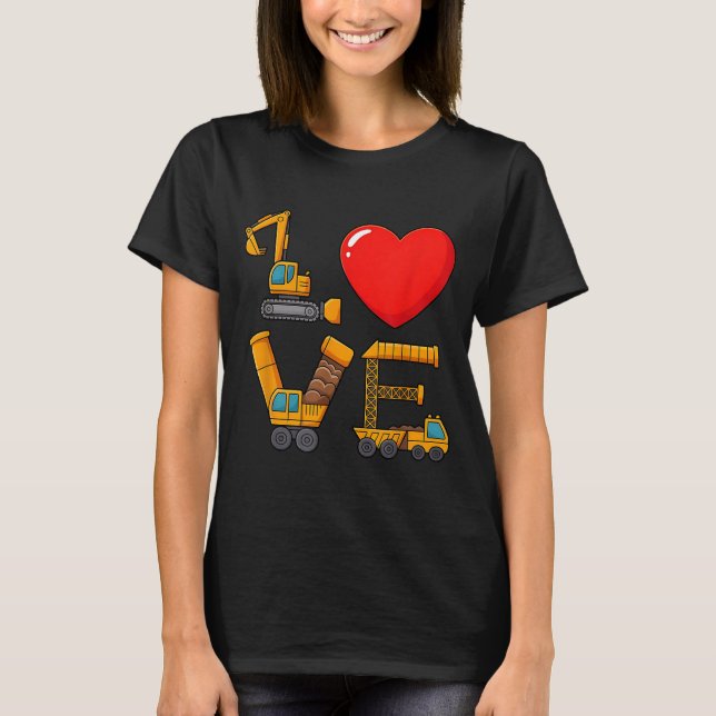 Construction Valentine Love Spelled With Trucks Ex T-Shirt (Front)