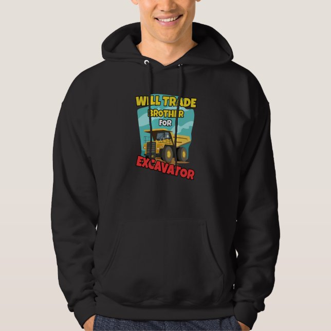 Construction Vehicles Will Trade Brother For Excav Hoodie (Front)