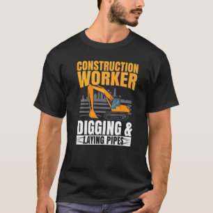 Construction Worker Digging And Laying Pipes Job T-Shirt