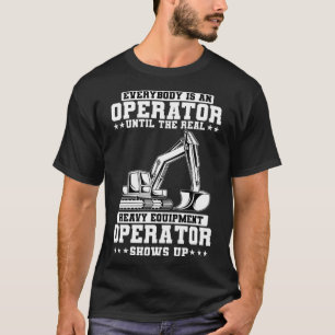 Construction Worker Excavator Heavy Equipment Oper T-Shirt