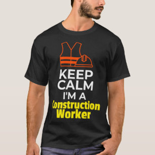 Construction Worker Hard Hat Safety Vest Keep Calm T-Shirt