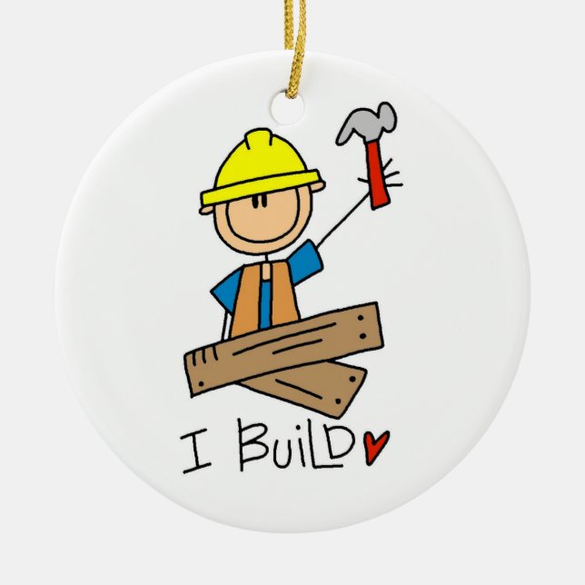 Construction Worker I Build T-shirts and Gifts Ceramic Ornament (Front)