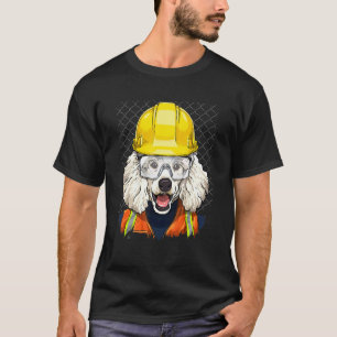 Construction Worker Poodle Laborer Animal Pet Dog T-Shirt