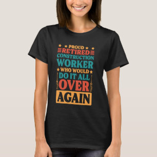 Construction Worker Retired for Retirement Concret T-Shirt