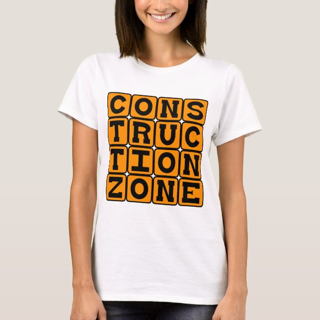 Construction Zone, Hardhat Area T-Shirt (Front)