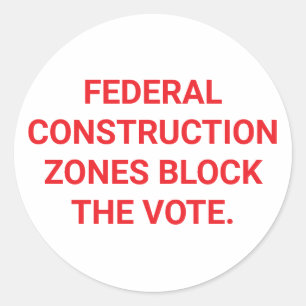 Construction Zones Block Vote Hankamer Artjunkhaus Classic Round Sticker