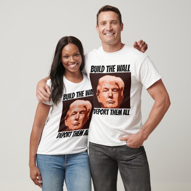 CONSTRUIRE LE MUR LES DÉPORTER TOUS, T-shirts TRUM (Unisexe)