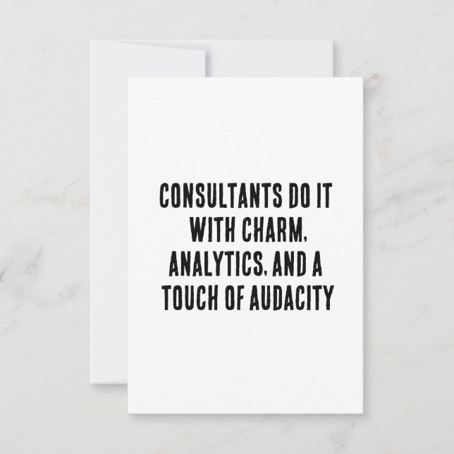 Consultants do it with charm, analytics, and a  thank you card (Front)