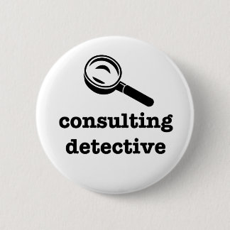 "CONSULTING DETECTIVE" 2.25-inch 2 Inch Round Button