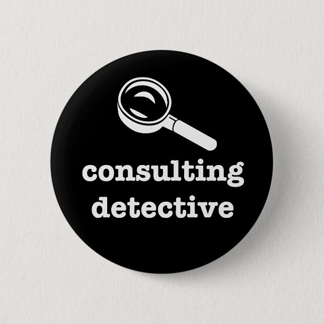 "CONSULTING DETECTIVE" 2.25-inch 2 Inch Round Button (Front)