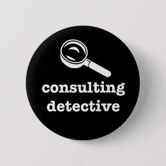 "CONSULTING DETECTIVE" 2.25-inch 2 Inch Round Button