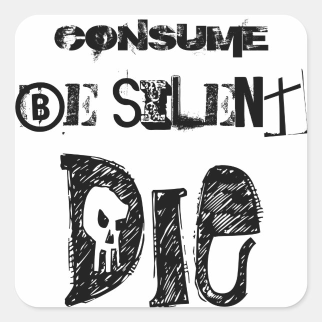 Consume Be silent, Die - Sticker (Front)