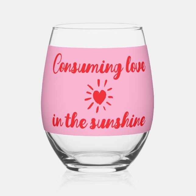 Consuming love in the sunshine wine glass (Front)
