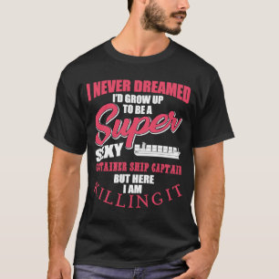 Container Ship Captain Apparel Cargo Seafearing T-Shirt