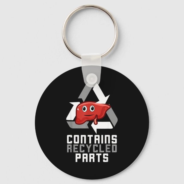 Contains Recycled Parts Liver Transplant Survivor  Keychain (Front)
