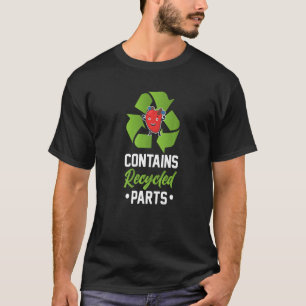 Contains Recycled Parts Transplant Survivor T-Shirt