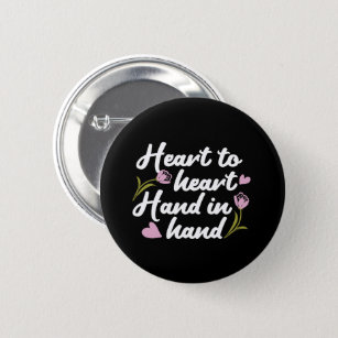 Contemporary 'Heart to Heart, Hand to Hand' Quote  2 Inch Round Button