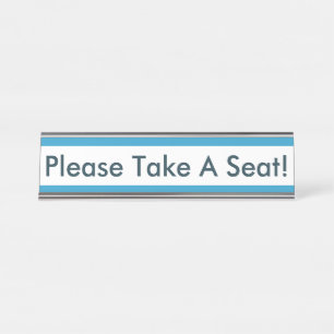 Contemporary, Sleek "Please Take A Seat!" Desk Name Plate