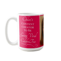 Content Creator To Be Going Viral CelebriTea Mug