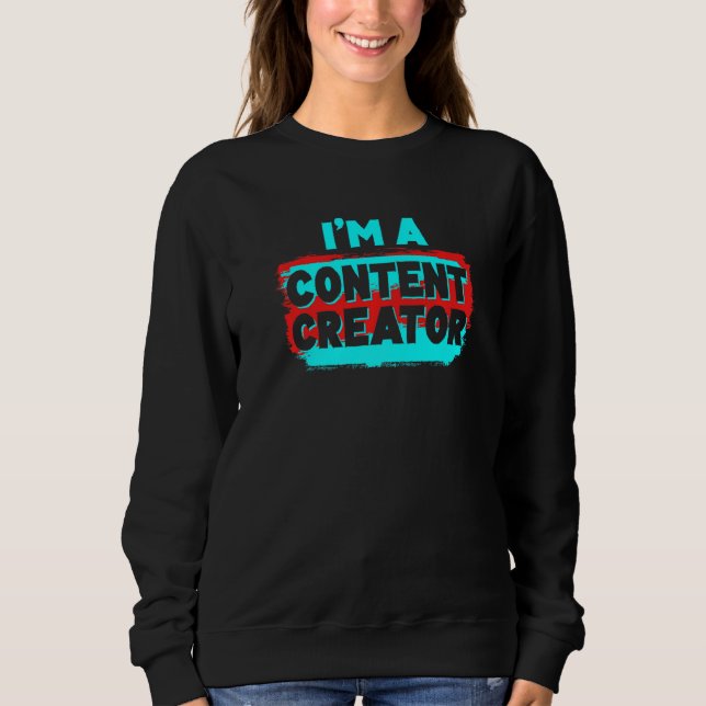 Content Creator Vlogger Influencer Podcaster Write Sweatshirt (Front)
