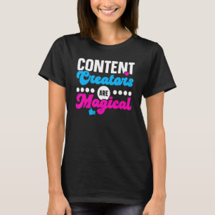 Content Creators Are Magical Social Media Influenc T-Shirt