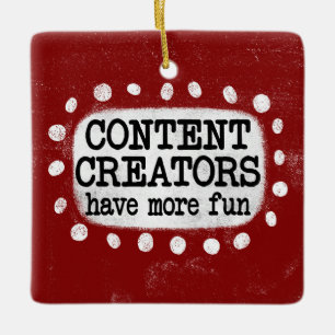 Content Creators Have More Fun Ornament