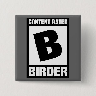 Content Rated B: Birder 2 Inch Square Button
