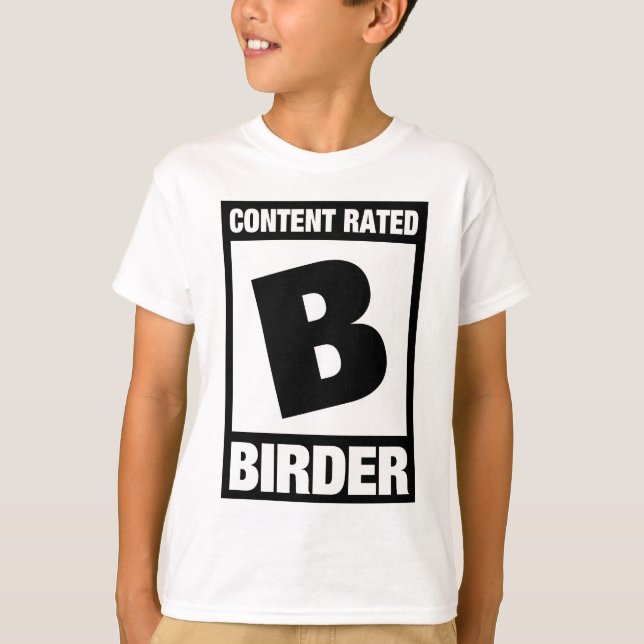 Content Rated B: Birder T-Shirt (Front)