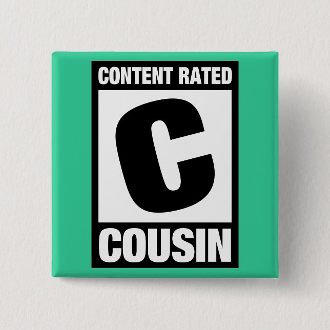 Content Rated Cousin 2 Inch Square Button (Front)