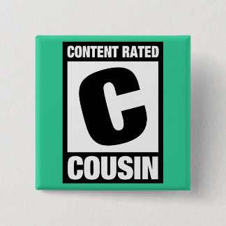 Content Rated Cousin 2 Inch Square Button