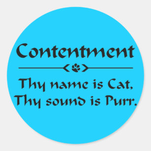 Contentment thy name is cat classic round sticker