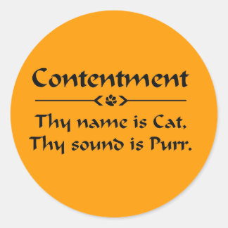 Contentment thy name is cat classic round sticker