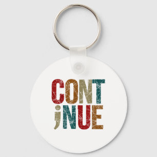 Continue Semicolon Positive Message Mental Health  Keychain