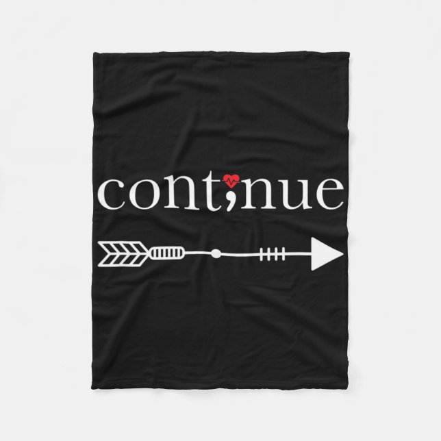 Continue Semicolon Suicide Awareness Project  Fleece Blanket (Front)