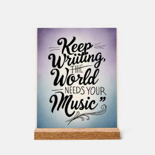 Continuer à écrire Le monde a besoin de votre musi