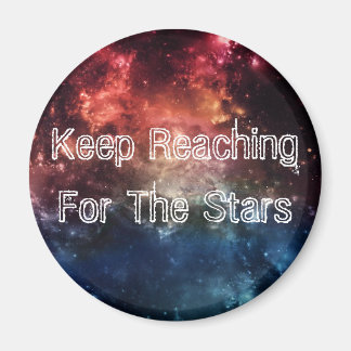 "Continuez à atteindre les étoiles" Magnet II