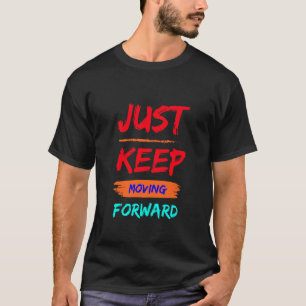 continuez à avancer le design des t-shirts