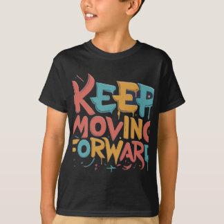Continuez à avancer ( T-shirt conçu pour enfants )