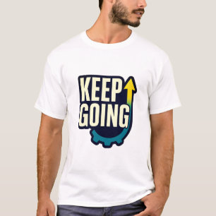 Continuez à faire un devis motivationnel T-shirt