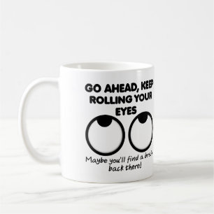 Continuez à rouler vos yeux tasse drôle ou tasse