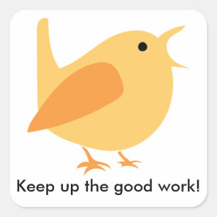Continuez le bon travail Sticker Oiseau, Carré