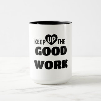 Continuez Votre Excellent Travail – Mug Motivant N