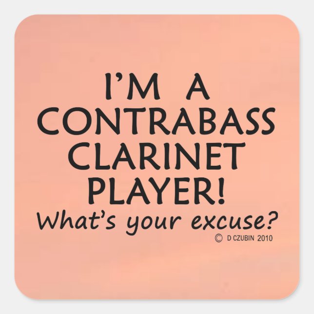 Contrabass Clarinet Player Excuse Square Sticker (Front)