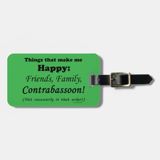 Contrabassoon Makes Me Happy Luggage Tag (Front Horizontal)