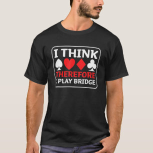 Contract Bridge Bids Duplicate Card Game Funny T-Shirt